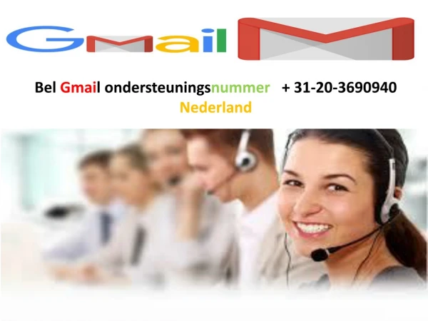 Bel Gmail ondersteuning telefoonnummer 31-20-3690940 en ontvang een snelle oplossing