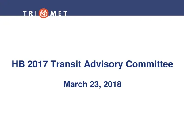 HB 2017 Transit Advisory Committee March 23, 2018
