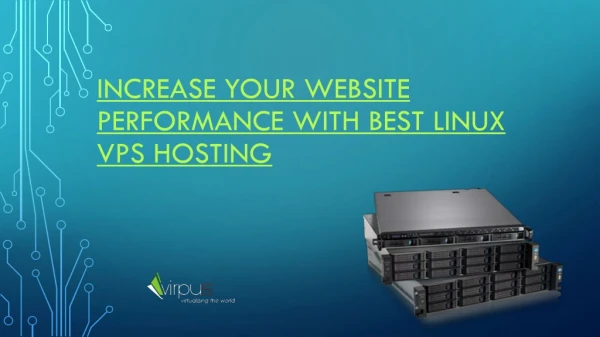Increase Your Website Performance With Best Linux Vps Hosting