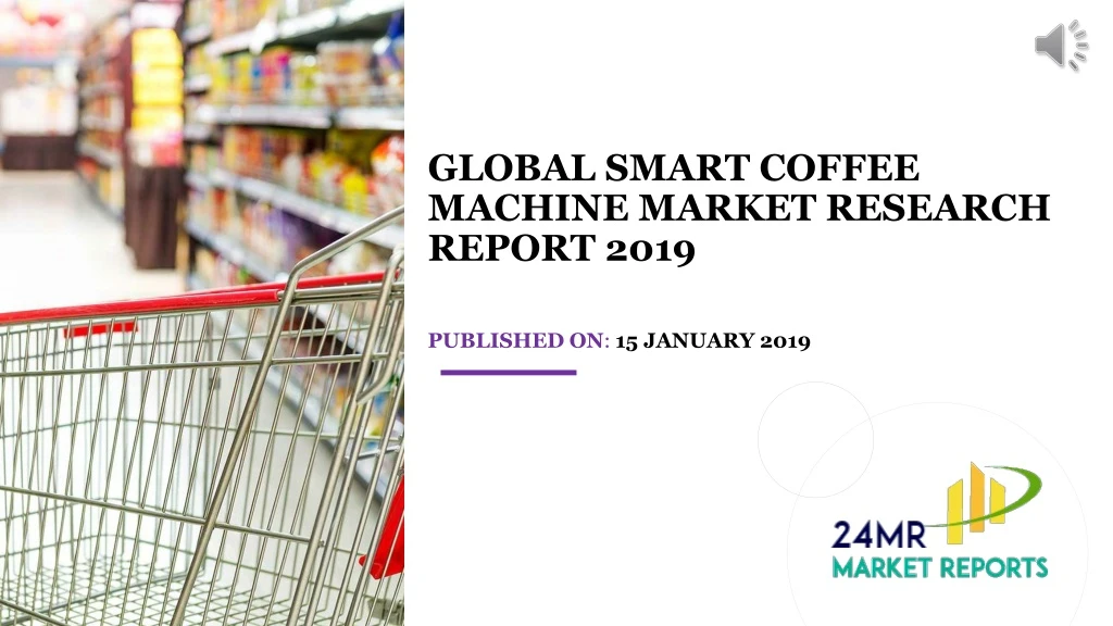 global smart coffee machine market research report 2019