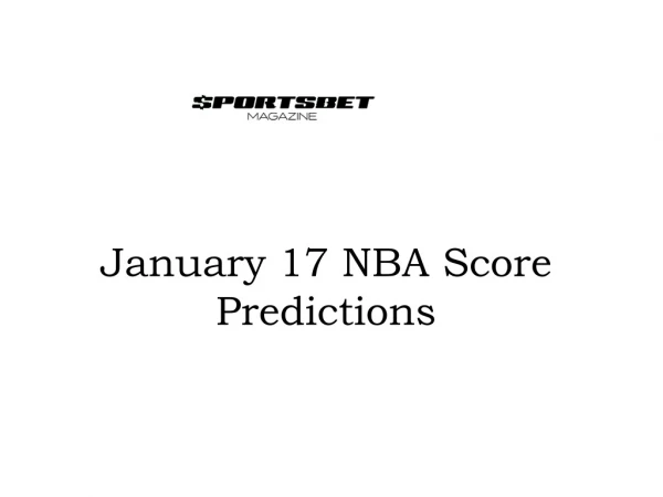 January 17 NBA Score Predictions