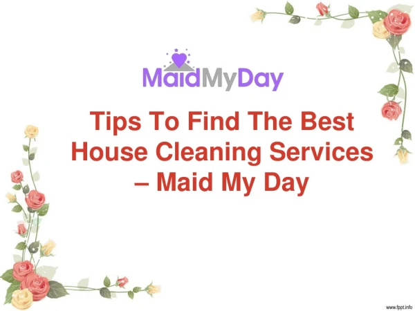 Tips To Find The Best House Cleaning Services - Maid My Day