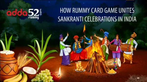 How Rummy card game unites Sankranti Celebrations in India