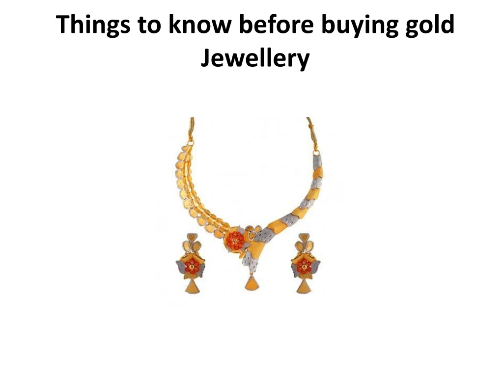 things to know before buying gold j ewellery
