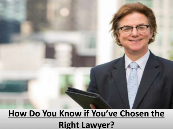 How do you know if you’ve chosen the right lawyer?