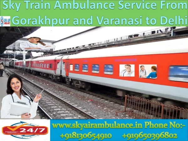 Book the Outstanding Train Ambulance Service from Gorakhpur and Varanasi to Delhi