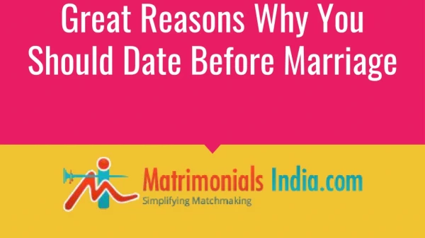 Great Reason Why You Should Date Before Marriage