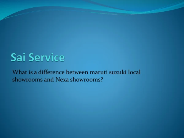 What is a difference between maruti suzuki local showrooms and Nexa showrooms