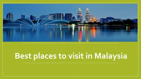 Best places to visit in Malaysia for your next tour plan | Sulekha.com