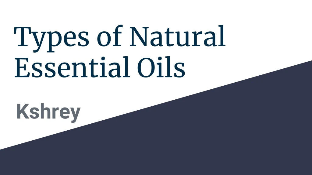types of natural essential oils