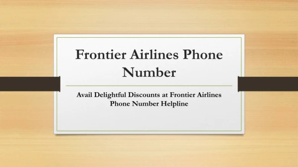 Avail Delightful Discounts at Frontier Airlines Phone Number Helpline- PDF