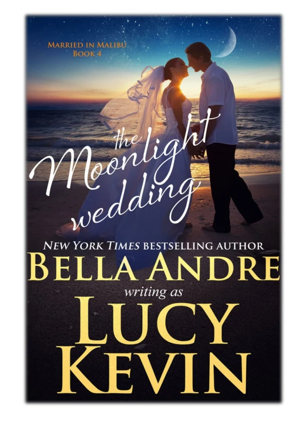 [PDF] Free Download The Moonlight Wedding By Bella Andre & Lucy Kevin