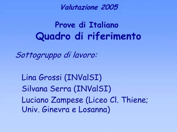 Valutazione 2005 Prove di Italiano Quadro di riferimento