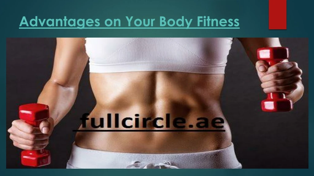 advantages on your body fitness