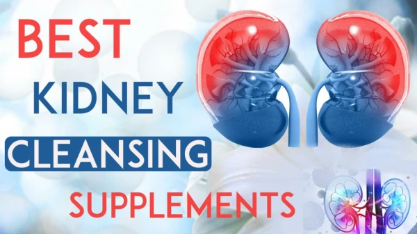 Best Kidney Cleansing Supplements, Improve Gallbladder Function