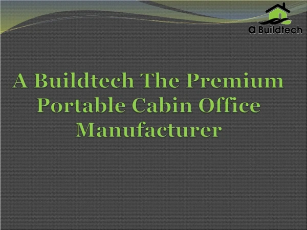 Portable Cabin Office Manufacturer In Delhi - aBuildtech.com