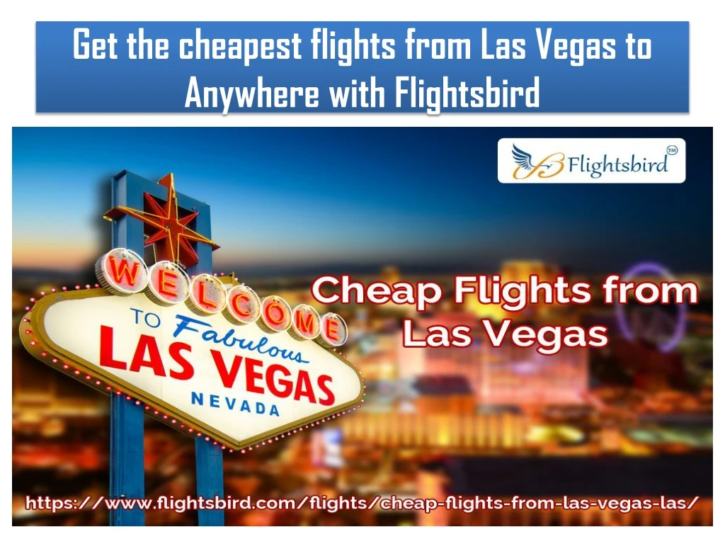 get the cheapest flights from las vegas to anywhere with flightsbird