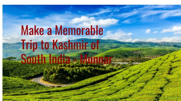 Make a Memorable Trip to Kashmir of South India