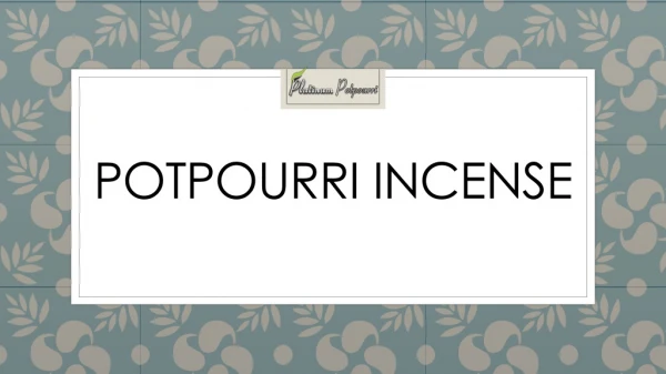 Buy Maui Wowie Herbal Incense Online | Buy Best Herbal Incense Online in USA | Platinum Potpourri