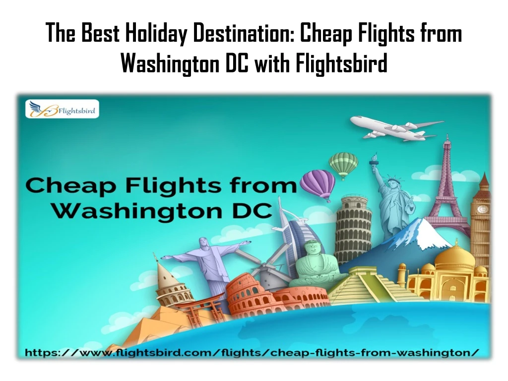 the best holiday destination cheap flights from washington dc with flightsbird