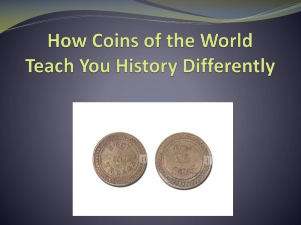 How Coins of the World Teach You History Differently