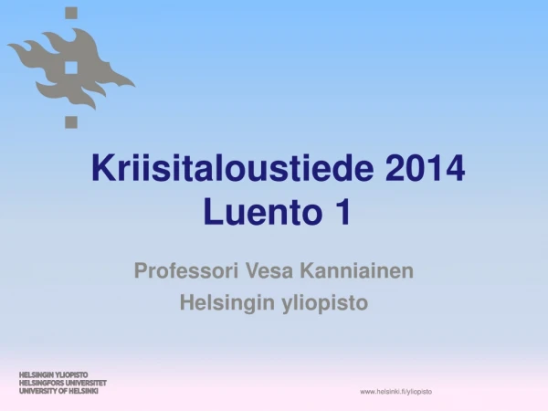 Kriisitaloustiede 2014 Luento 1