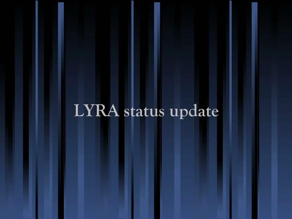 lyra status update