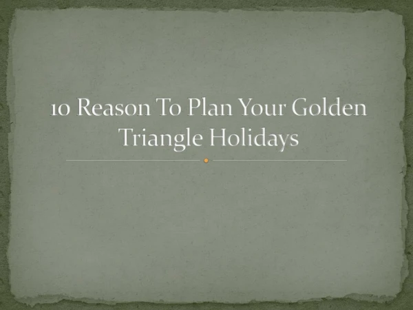 10 Reason to plan your golden triangle holidays