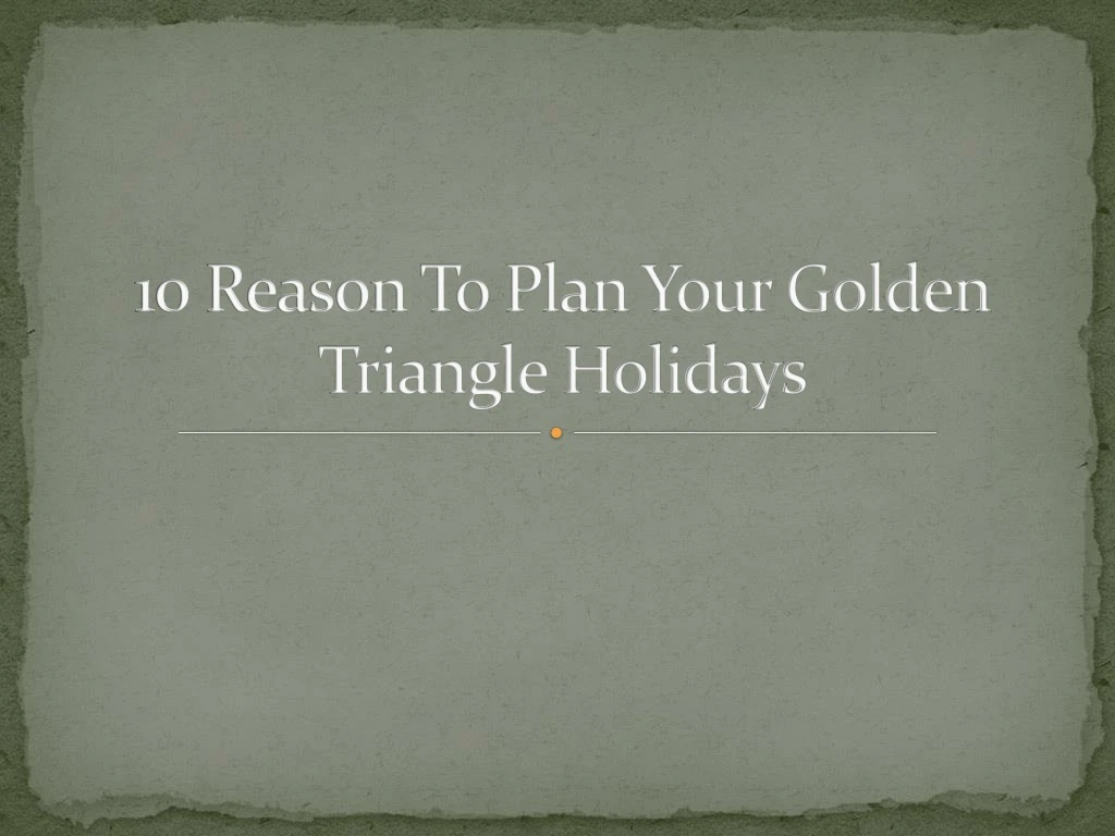 10 reason to plan your golden triangle holidays
