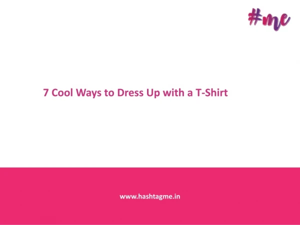 5 Secrets to Look Awesome In A T –Shirt | Hashtagme