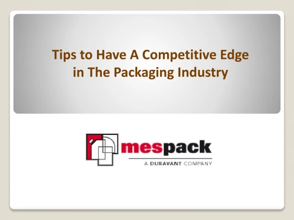 Tips to Have a Competitive Edge in the Packaging Industry