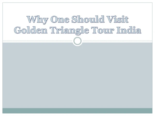 Why One should visit golden triangle tour India