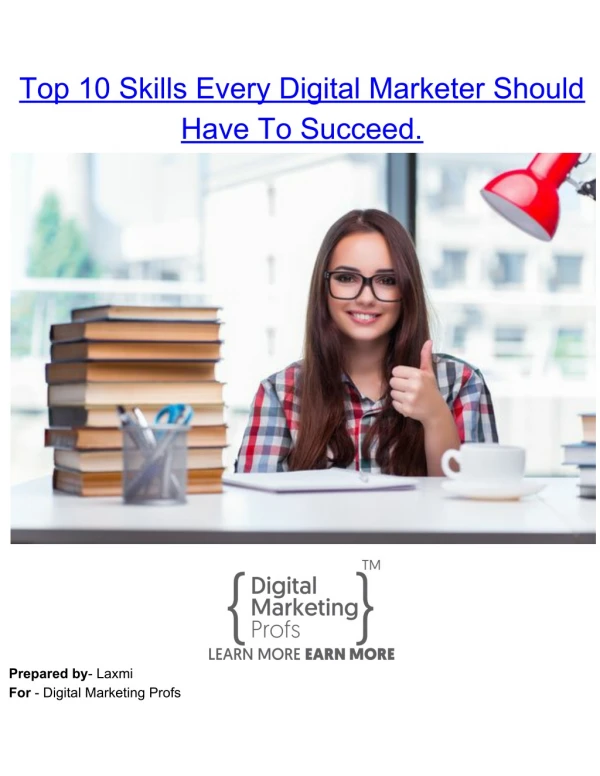 Top 10 Skills Every Digital Marketer Should Have To Succeed.