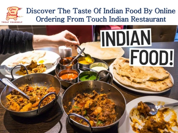 Discover The Taste Of Indian Food By Online Ordering From Touch Indian