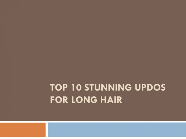 Top 10 Stunning Updos For Long Hair