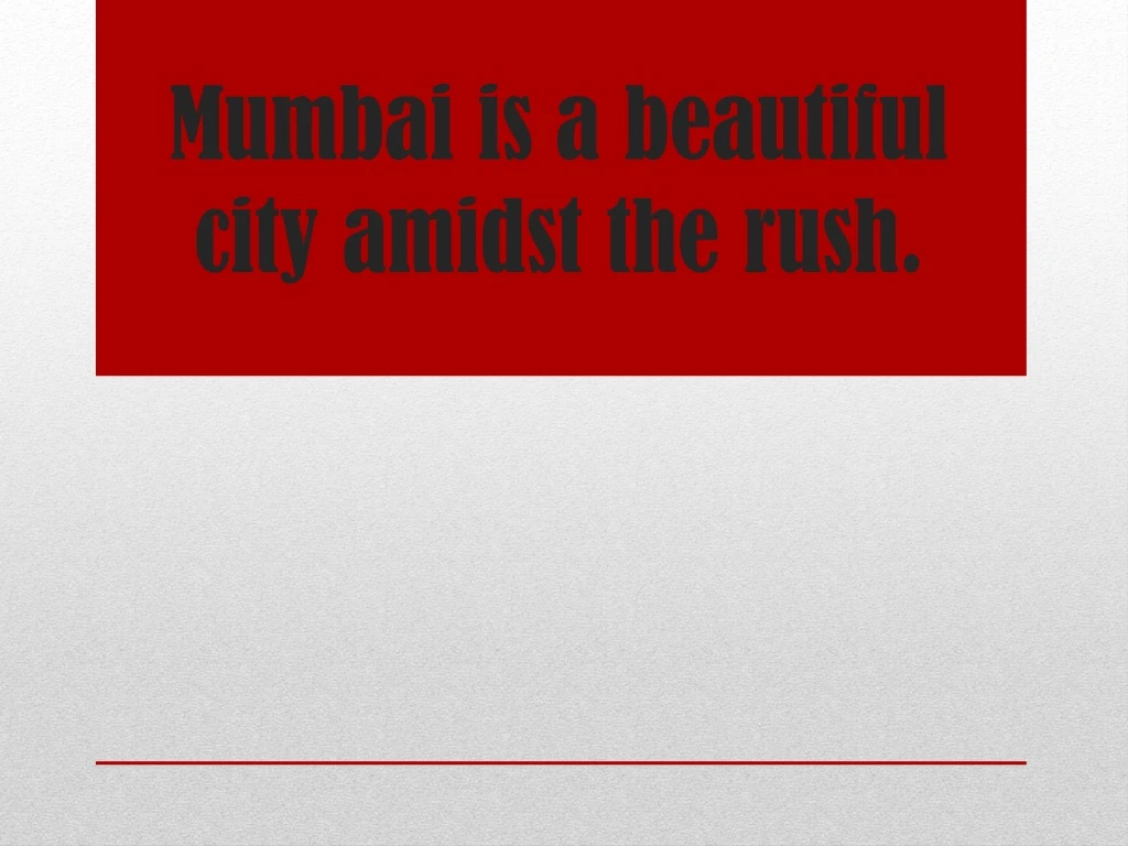 mumbai is a beautiful city amidst the rush