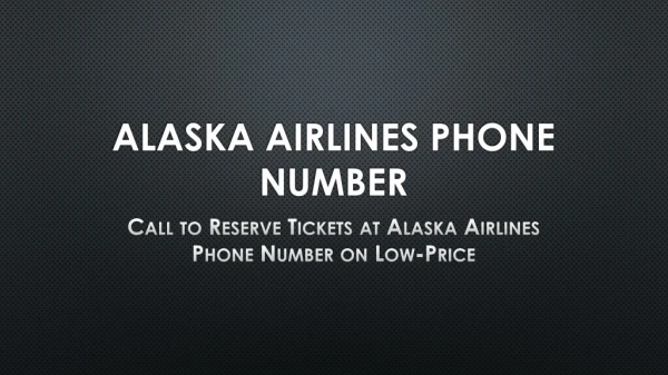 Call to Reserve Tickets at Alaska Airlines Phone Number on Low-Price