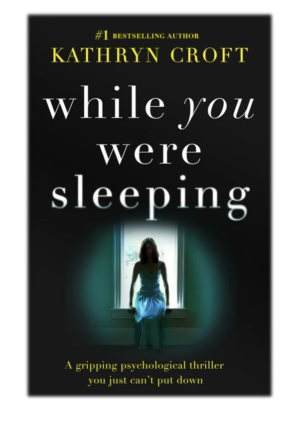[PDF] Free Download While You Were Sleeping By Kathryn Croft