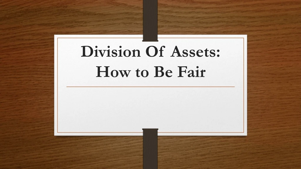 division of assets how to be fair