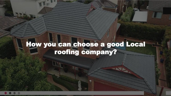 How you can choose a good Local roofing company?