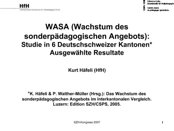 WASA Wachstum des sonderp dagogischen Angebots: Studie in 6 Deutschschweizer Kantonen Ausgew hlte Resultate Kurt H feli