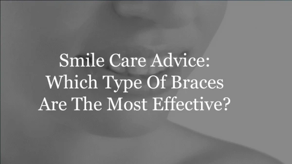 Which Type Of Braces Are The Most Effective
