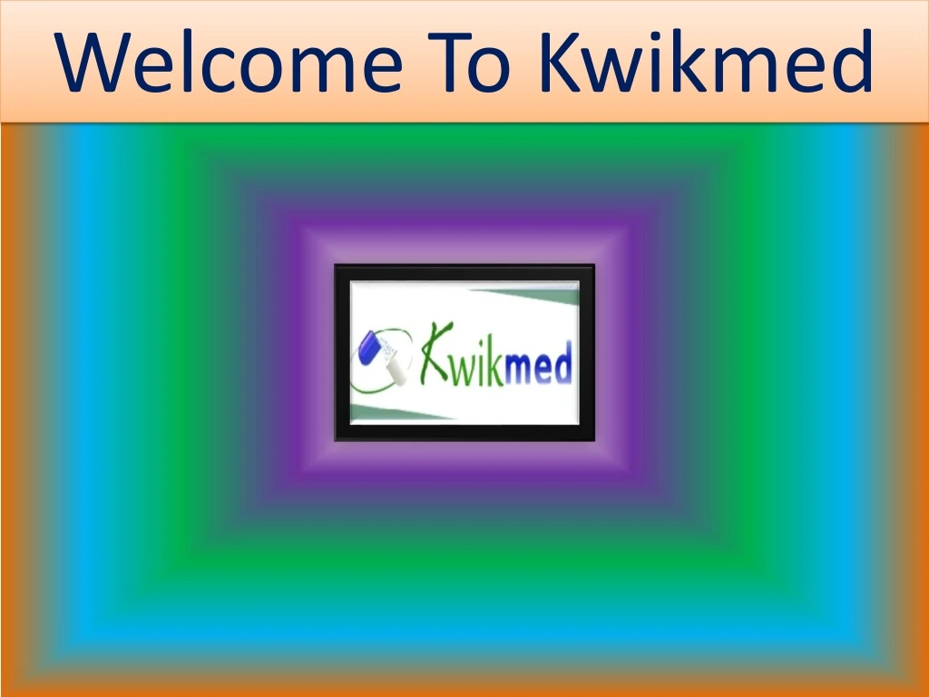 welcome to kwikmed