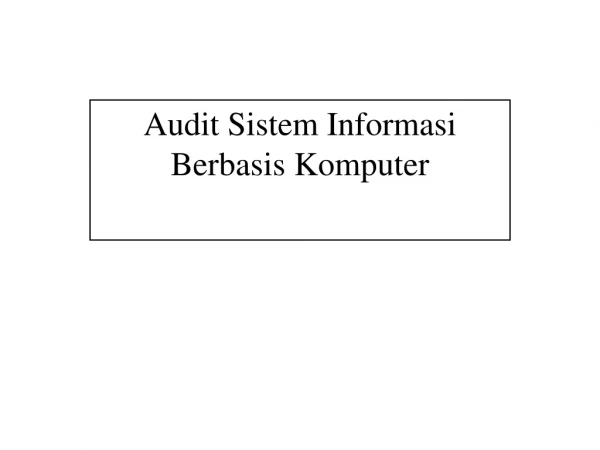 Audit Sistem Informasi Berbasis Komputer