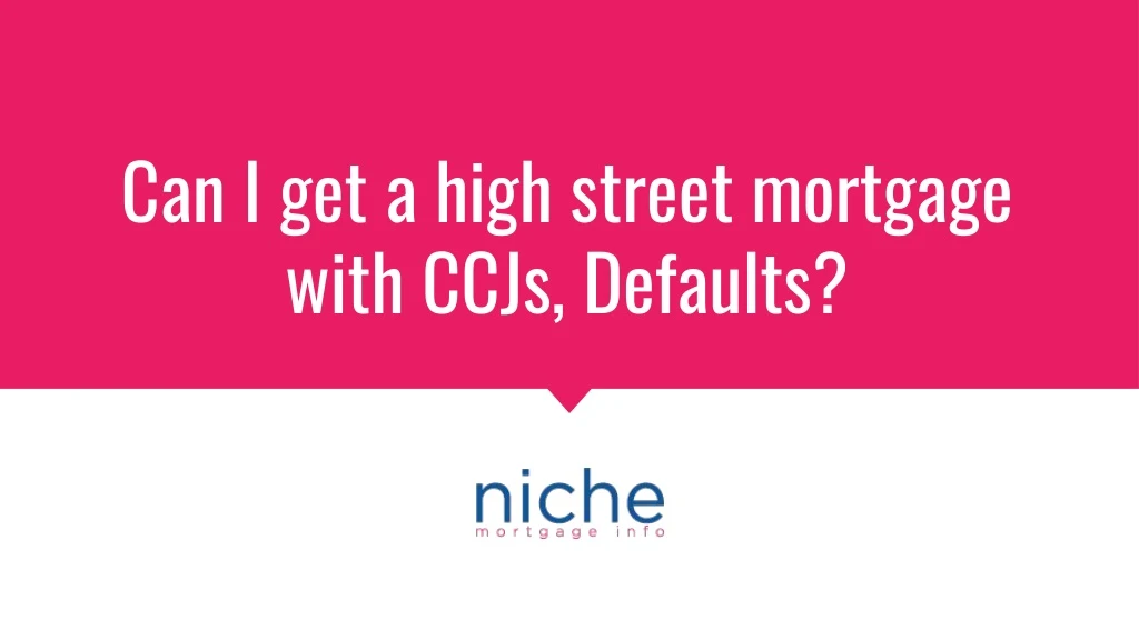 can i get a high street mortgage with ccjs