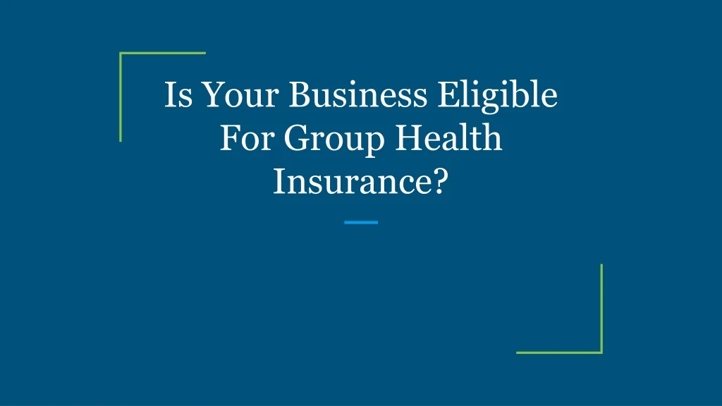is your business eligible for group health insurance