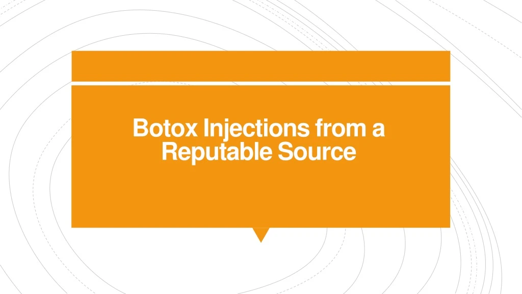 botox injections from a reputable source