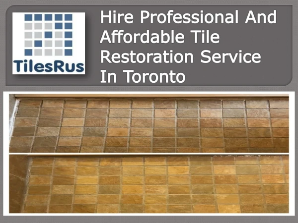 Hire Professional And Affordable Tile Restoration Service In Toronto