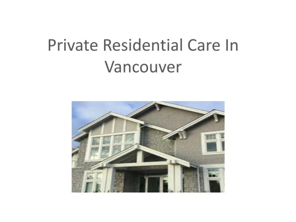Private Residential Care In Vancouver