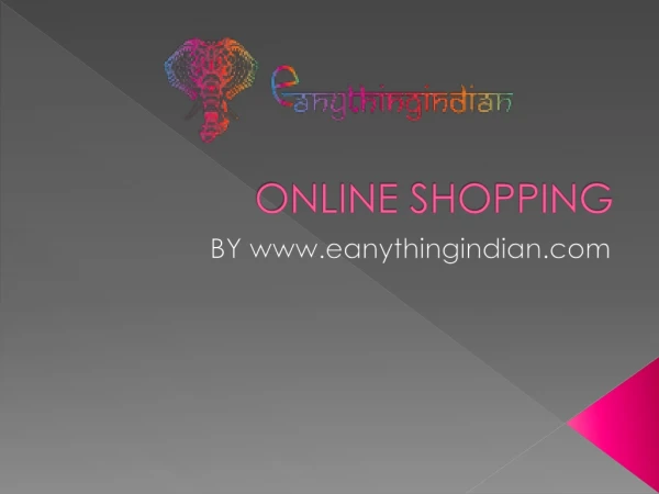 How to shop on Eanythingindian.com? Get here full details